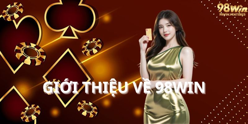 Giới thiệu về 98win