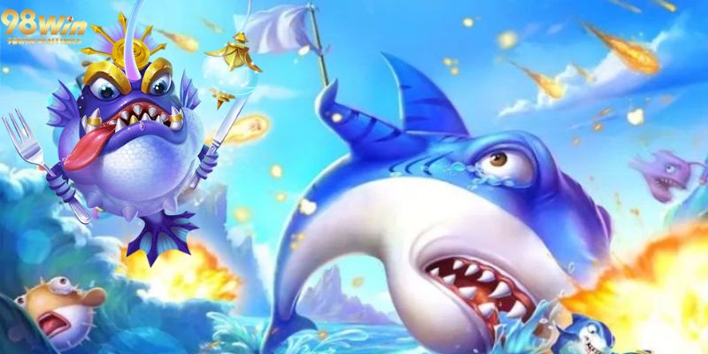 Chiến thuật chơi bắn cá 98win