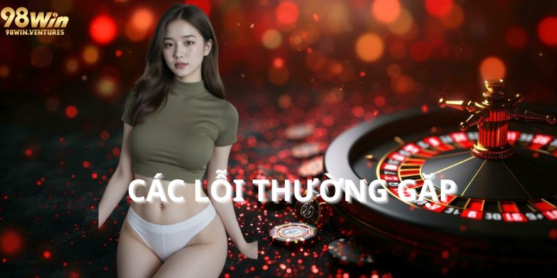 Các lỗi thường gặp